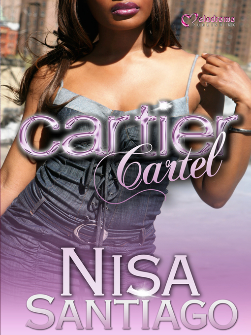 Title details for Cartier Cartel, Part 1 by Nisa Santiago - Available